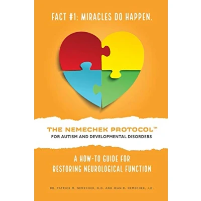 Afbeelding van THE NEMECHEK PROTOCOL For AUTISM AND DEVELOPMENTAL DISORDERS: A How To Guide Restoring Neurological Function