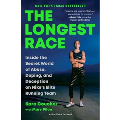 Afbeelding van the Longest Race: Inside Secret World of Abuse, Doping, and Deception on Nike&#039;s Elite Running Team