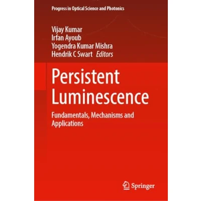 Afbeelding van Persistent Luminescence: Fundamentals, Mechanisms and Applications: 30