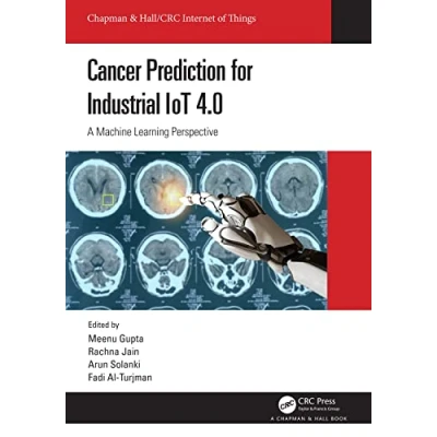 Afbeelding van Chapman &amp; Hall/CRC Internet of Things Cancer Prediction for Industrial IoT 4.0