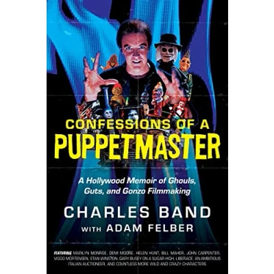 Afbeelding van CONFESSIONS of PUPPETMASTER Hollywood Memoir HC: A Ghouls, Guts, and Gonzo Filmmaking