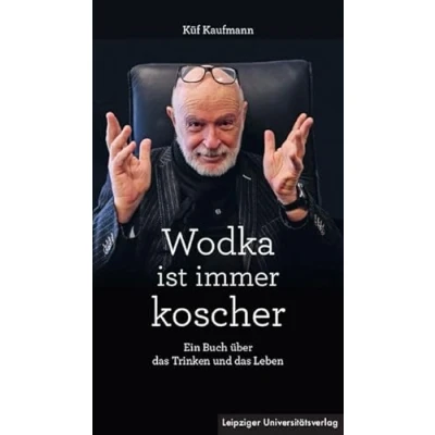 Afbeelding van Wodka ist immer koscher: Ein Buch über das Trinken und Leben