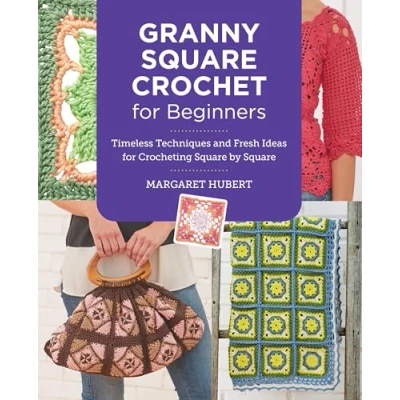 Afbeelding van Granny Square Crochet for Beginners: Timeless Techniques and Fresh Ideas Crocheting by