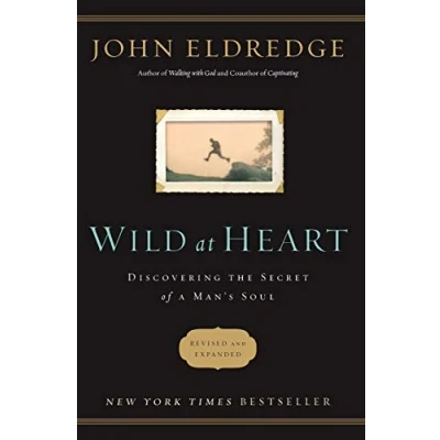Afbeelding van Wild at Heart Revised and Updated: Discovering the Secret of a Man&#039;s Soul