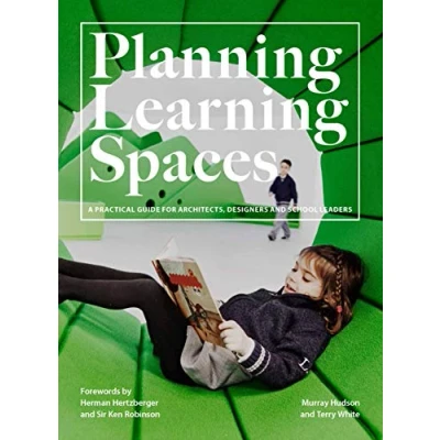 Afbeelding van Planning Learning Spaces: A Pratical Guide for Architects, Designers and School Leaders