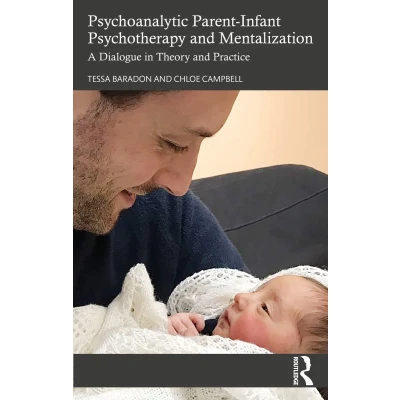Afbeelding van Psychoanalytic Parent Infant Psychotherapy and Mentalization: A Dialogue in Theory Practice