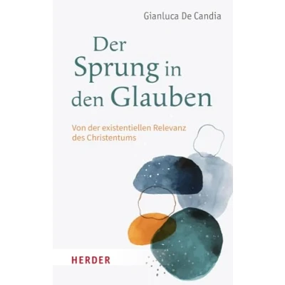 Afbeelding van der Sprung in den Glauben: Von existenziellen Relevanz des Christentums