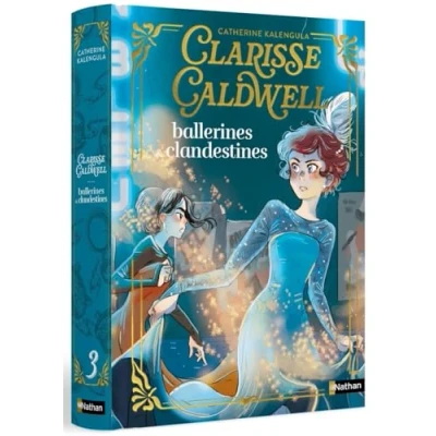 Afbeelding van Clarisse Caldwell Tome 3 : Ballerines et clandestines Un roman de magie danse dans le Paris des années 20, à découvrir dès 9 ans