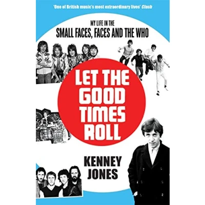 Afbeelding van Let The Good Times Roll: My Life in Small Faces, Faces and Who