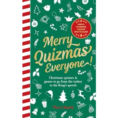 Afbeelding van Merry Quizmas Everyone!: Christmas quizzes &amp; games to go from the turkey King’s speech have an hilarious holiday spectacular!