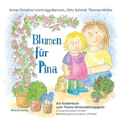 Afbeelding van Blumen für Pina: Ein Kinderbuch zum Thema Heroinabhängigkeit