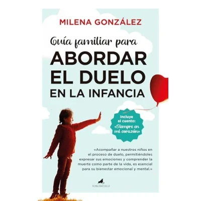 Afbeelding van Guía familiar para abordar el duelo en la infancia: Siempre mi corazón