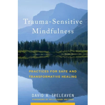 Afbeelding van Trauma Sensitive Mindfulness: Practices for Safe and Transformative Healing