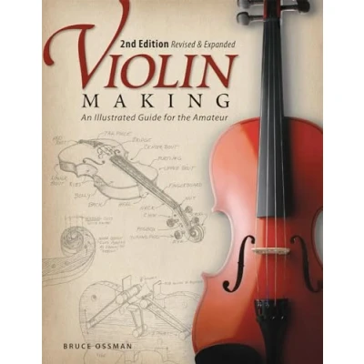 Afbeelding van Violin Making, Second Edition Revised and Expanded: An Illustrated Guide for the Amateur