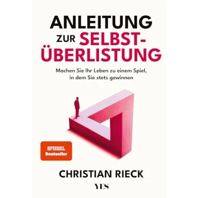 Afbeelding van Anleitung zur Selbstüberlistung: Machen Sie Ihr Leben zu einem Spiel, in dem stets gewinnen. Geniale Lifehacks aus der Spieltheorie. (SPIEGEL Bestseller)