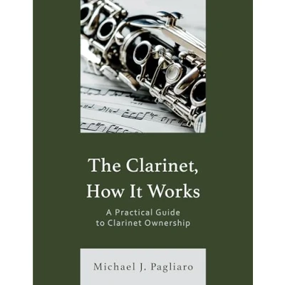 Afbeelding van The Clarinet, How It Works: A Practical Guide to Clarinet Ownership