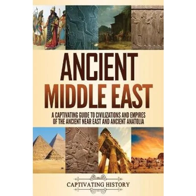 Afbeelding van Ancient Middle East: A Captivating Guide to Civilizations and Empires of the Near East Anatolia