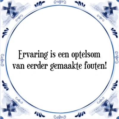 Afbeelding van Ervaring is een optelsom van eerder gemaakte fout Tegeltje + Spreuk