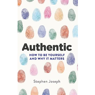 Afbeelding van Authentic: How to be yourself and why it matters