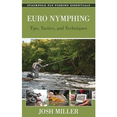 Afbeelding van Euro Nymphing: Tips, Tactics, and Techniques