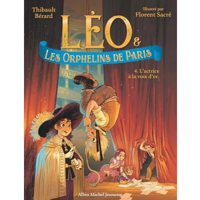 Afbeelding van Léo et les Orphelins de Paris tome 4 L&#039;Actrice à la voix d&#039;or