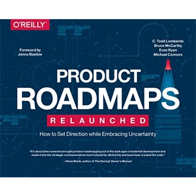 Afbeelding van Product Roadmaps Relaunched: A Practical Guide to Prioritizing Opportunities, Aligning Teams, and Delivering Value Customers Stakeholders