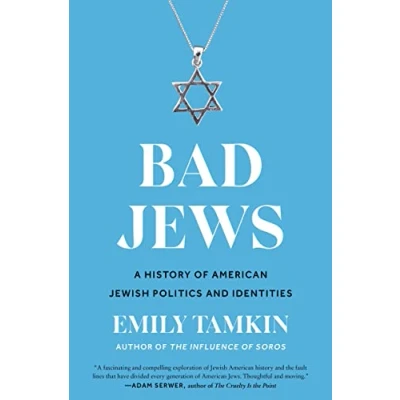 Afbeelding van Bad Jews: A History of American Jewish Politics and Identities