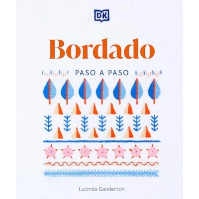 Afbeelding van Bordado Paso a (Embroidery Stitches Step by Step): / The Ideal Guide to Stitching, Whatever Your Level of Expertise