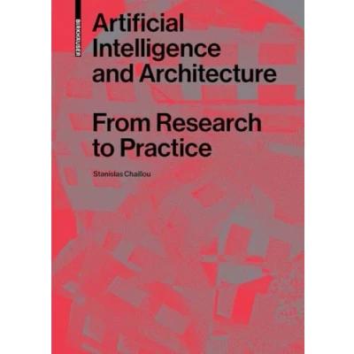 Afbeelding van Artificial Intelligence and Architecture: From Research to Practice