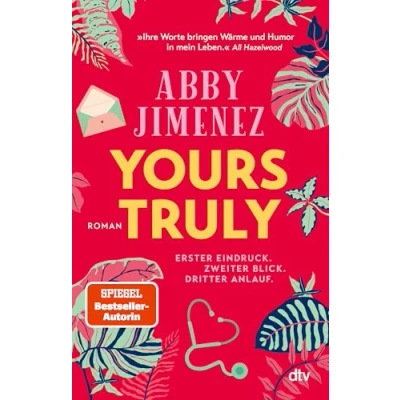Afbeelding van Yours Truly: Bestsellerautorin Abby Jimenez ist der neue Stern am Romance Himmel Limitierter Farbschnitt in 1. Auflage