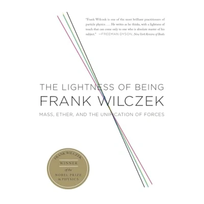 Afbeelding van the Lightness of Being: Mass, Ether, and Unification Forces