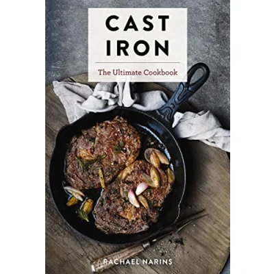Afbeelding van Cast Iron: the Ultimate Book of World&#039;s Most Prized Cookware with More Than 300 International Recipes