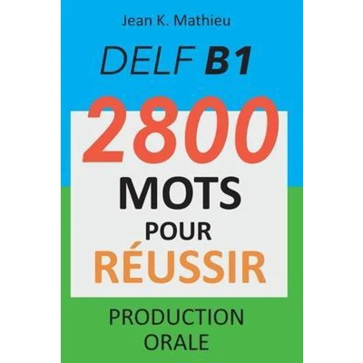 Afbeelding van DELF B1 Production Orale 2800 mots pour réussir