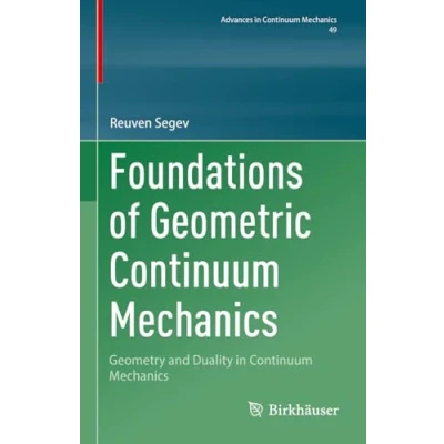 Afbeelding van Foundations of Geometric Continuum Mechanics: Geometry and Duality in 49