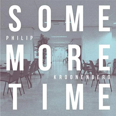 Afbeelding van Philip Kroonenberg Some More Time