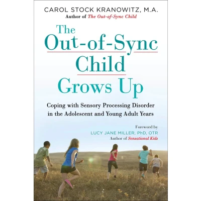 Afbeelding van the Out of Sync Child Grows Up: Coping with Sensory Processing Disorder in Adolescent and Young Adult Years