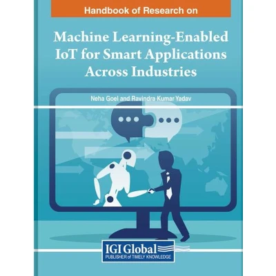 Afbeelding van Handbook of Research on Machine Learning Enabled IoT for Smart Applications Across Industries