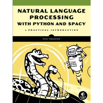 Afbeelding van Natural Language Processing with Python and spaCy: A Practical Introduction