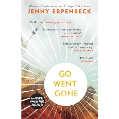 Afbeelding van Go, Went, Gone: Jenny Erpenbeck