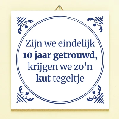 Afbeelding van Tegeltje Zijn We Eindelijk Zoveel Jaar Getrouwd 10