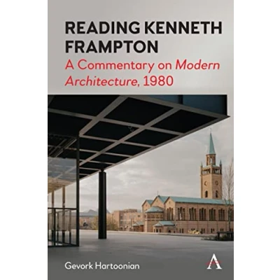 Afbeelding van Reading Kenneth Frampton: A Commentary on &#039;Modern Architecture&#039;, 1980