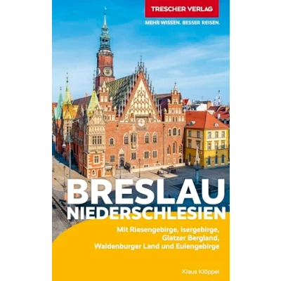 Afbeelding van TRESCHER Reiseführer Breslau und Niederschlesien: Mit Riesengebirge, Isergebirge, Glatzer Bergland, Waldenburger Land Eulengebirge