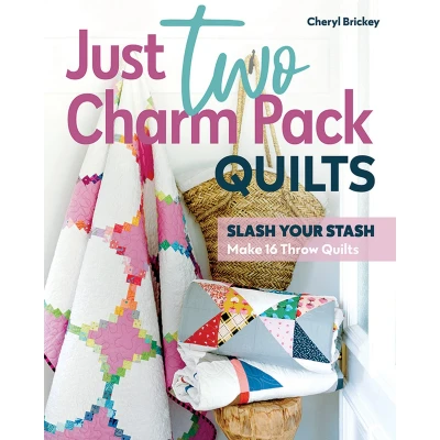 Afbeelding van Just Two Charm Pack Quilts: Slash Your Stash; Make 16 Throw Quilts