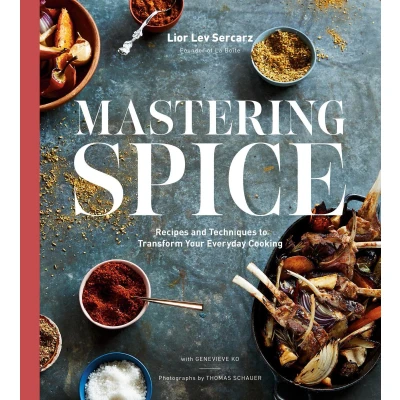 Afbeelding van Mastering Spice: Recipes and Techniques to Transform Your Everyday Cooking: A Cookbook