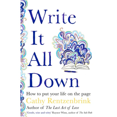 Afbeelding van Write It All Down: How to Put Your Life on the Page