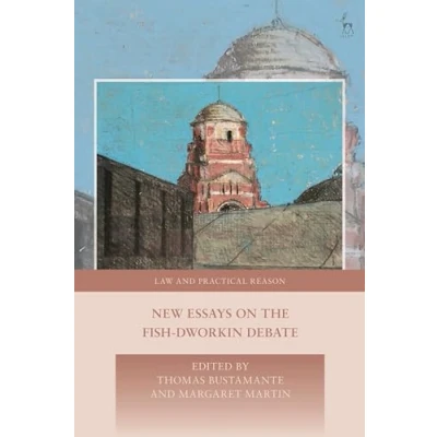 Afbeelding van Law and Practical Reason New Essays on the Fish Dworkin Debate