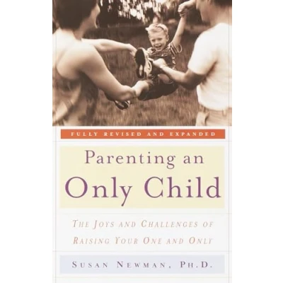 Afbeelding van Parenting an Only Child: The Joys and Challenges of Raising Your One