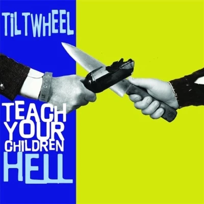 Afbeelding van Tiltwheel Teach Your Children Hell (7&quot; Vinyl Single)