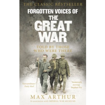 Afbeelding van Forgotten Voices Of The Great War: Told by Those Who Were There