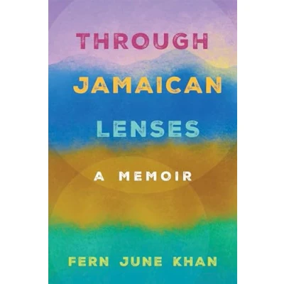 Afbeelding van Through Jamaican Lenses: A Memoir